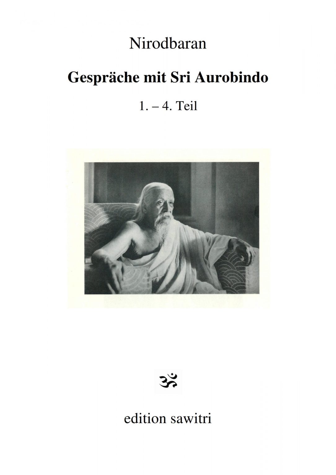 Gespräche mit Sri Aurobindo 1. 4. Teil edition sawitri