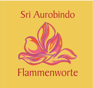 Sri Aurobindo Flammenworte